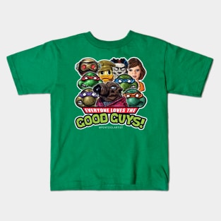 Everyone Loves the GOOD GUYS! Kids T-Shirt